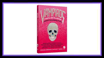 Uma mistura de emoções estão no livro Vampiros Nunca Envelhecem. Confira! - Reprodução/Editora Galera Record